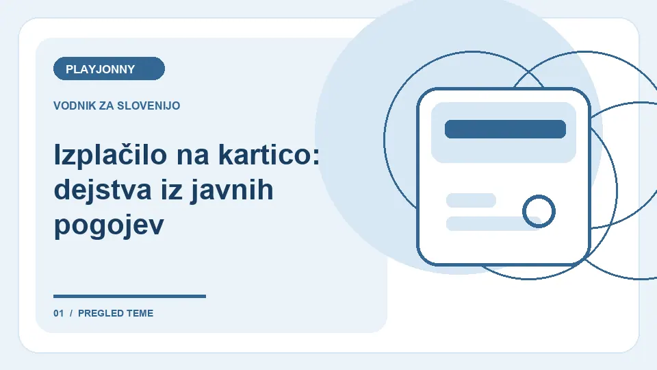 Izplačilo na kartico PLAYJONNY – Visa in Mastercard: Izplačilo na kartico: dejstva iz javnih pogojev – ilustracija za pregled plačil